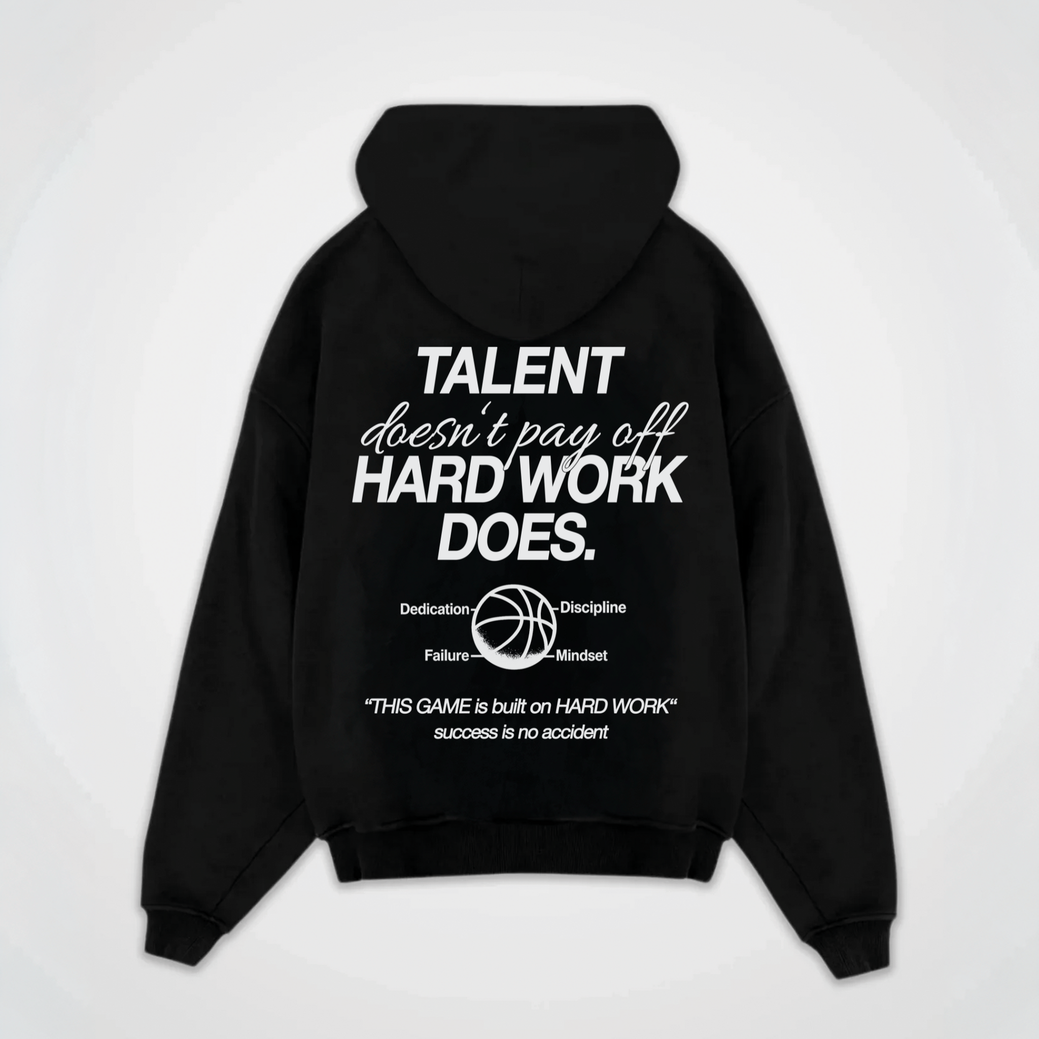 TALENT DOESNT PAY OFF HARD WORK DOES HOODIE