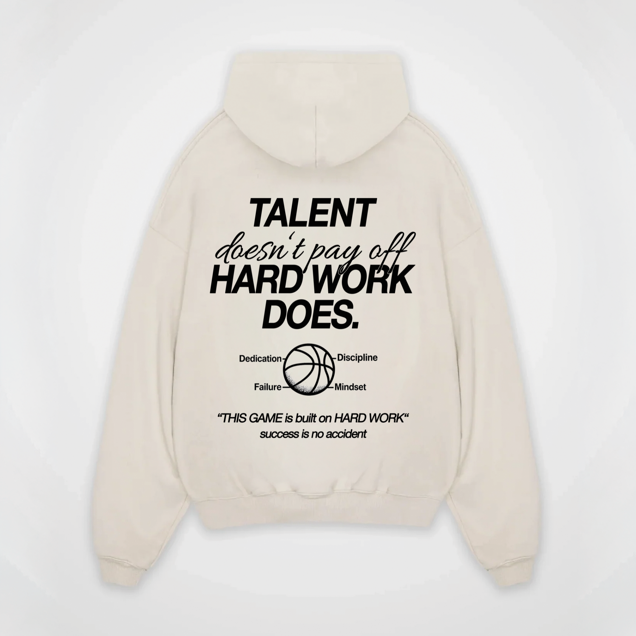 TALENT DOESNT PAY OFF HARD WORK DOES HOODIE