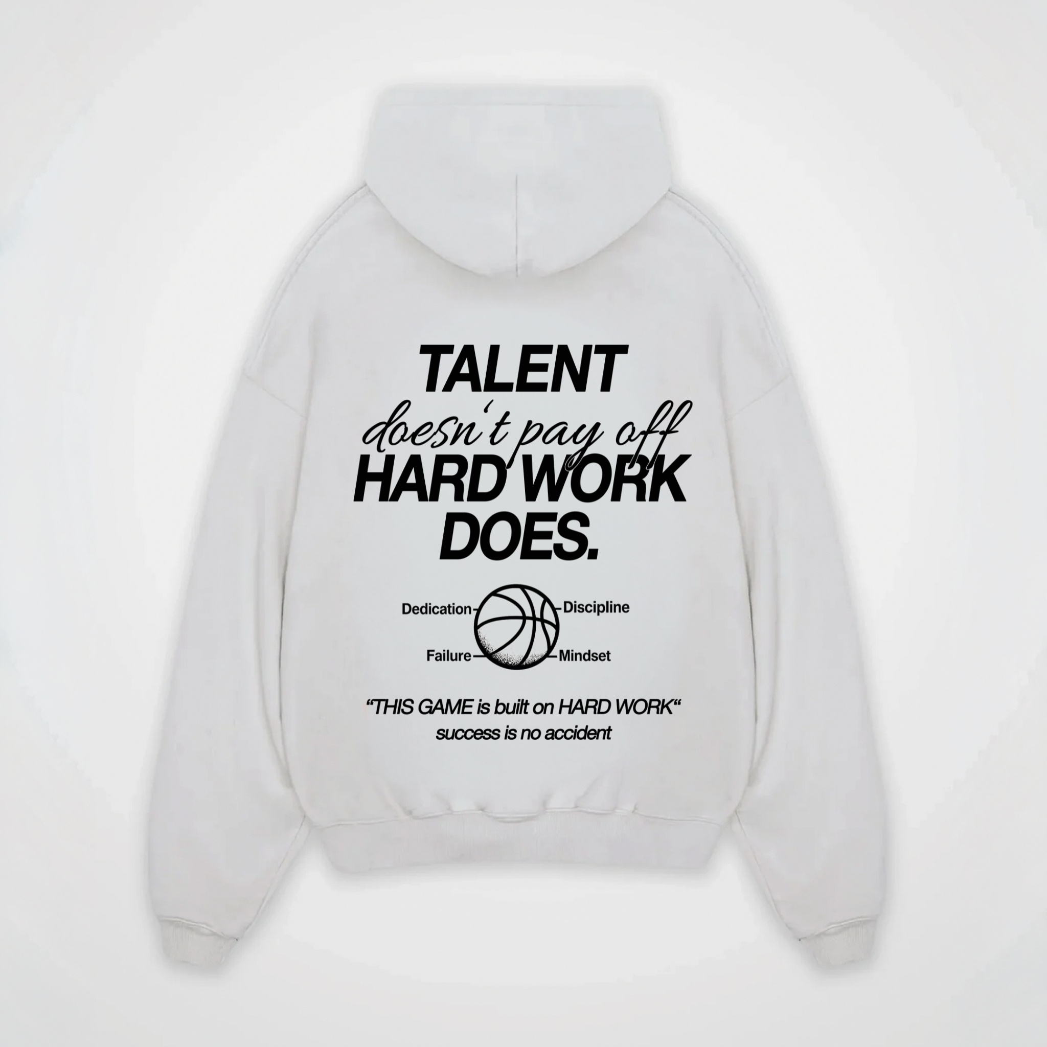 TALENT DOESNT PAY OFF HARD WORK DOES HOODIE