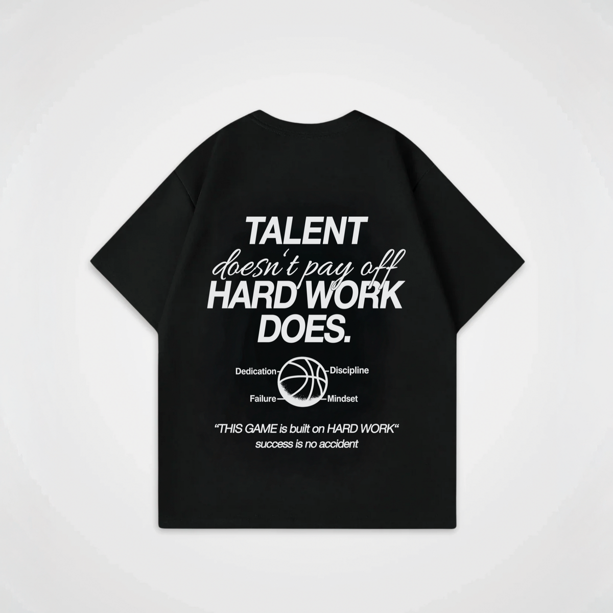 TALENT DOESNT PAY OFF HARD WORK DOES SHIRT